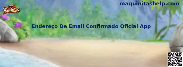 Endereço De Email Confirmado Oficial App en Maquinitas