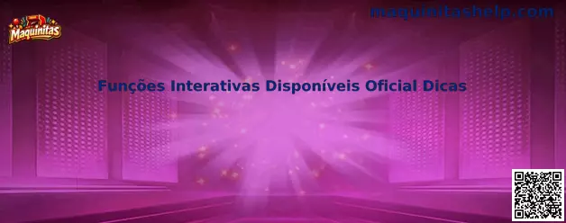 Funções Interativas Disponíveis Oficial Dicas en Maquinitas
