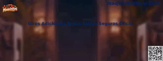 Giros Adicionais Bônus Extras Seguros Oficial Maquinitas